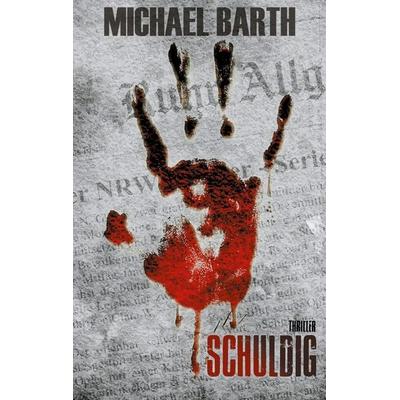 Schuldig, Taschenbuch von Michael Barth, BoD – Books on Demand, 978-3-7543-4507-8