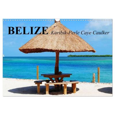 Belize. Karibik-Perle Caye Caulker (Wandkalender 2027 DIN A3 quer), CALVENDO Monatskalender