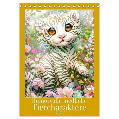 Humorvolle niedliche Tiercharaktere (Tischkalender 2027 DIN A5 hoch), CALVENDO Monatskalender