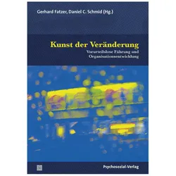 Kunst der Veränderung, Sachbücher von Gerhard Fatzer, Daniel C. Schmid, Kornelia Rappe-Giesecke, Edgar H. Schein, Michael Rautenberg, Michael Giesecke, Peter Schein, John Van Maanen, Siegfried Greif, Peter Senge, Manuel Franz, Hanna Mandl, Margret Fischer, Eliane Eisenring, Claus Otto Scharmer, Sabina Schoefer, Mouna Läderach, Birgit Schreder-Wallinger, Christoph E. Mandl, Constantin Peer, Wolfgang G. Weber, Wolfgang Pilarz