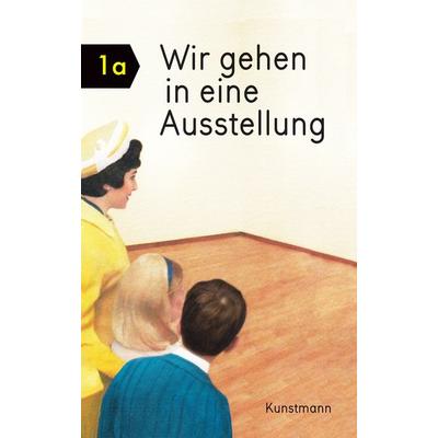 Wir gehen in eine Ausstellung, Gebundene Ausgabe von Miriam Elia,Ezra Elia, Kunstmann, A, 978-3-95614-265-9