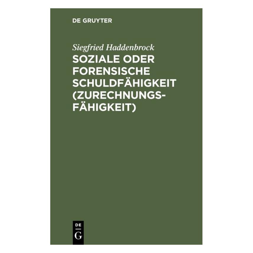 De Gruyter Haddenbrock,S.:Soziale o.forens.Schuld. (Deutsch, Hardcover, Siegfried Haddenbrock) (67765627)