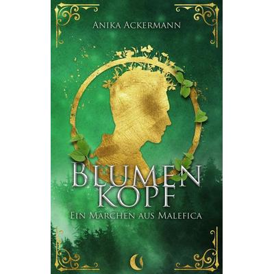 Blumenkopf, Taschenbuch von Anika Ackermann, BoD – Books on Demand, 978-3-7460-3044-9