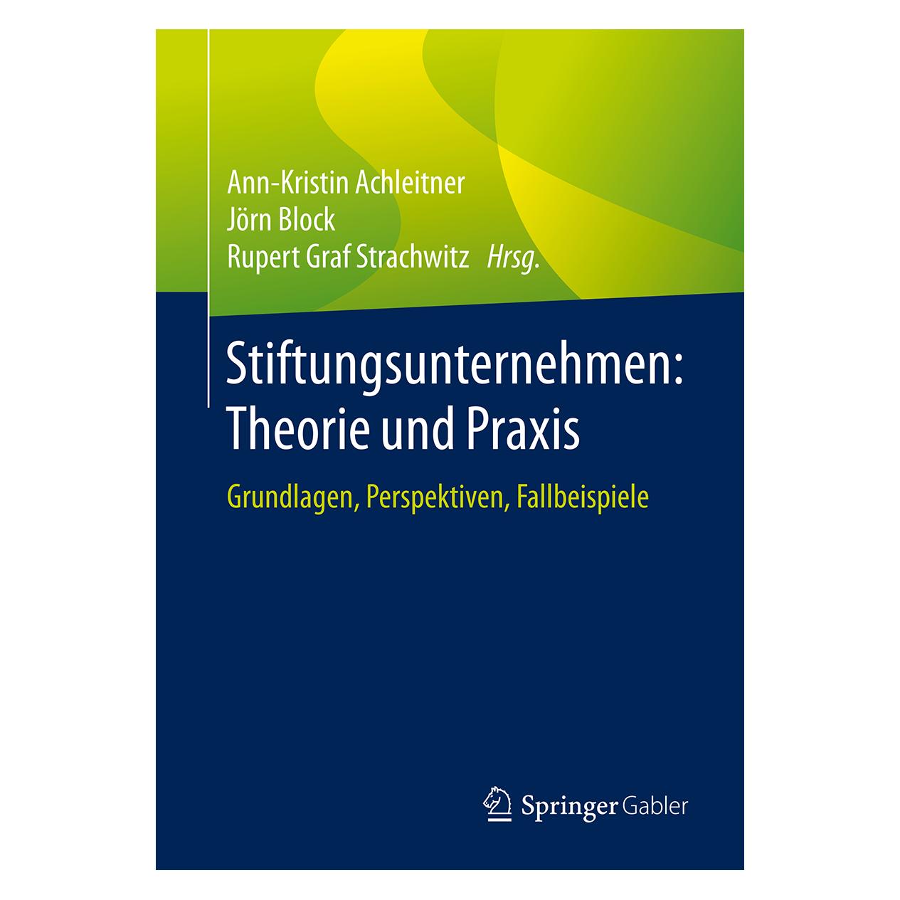 Springer Stiftungsunternehmen: Theorie und Praxis (Deutsch, Softcover, Ann-Kristin Achleitner, Jörn Block, Rupert Graf Strachwitz) (55937691)