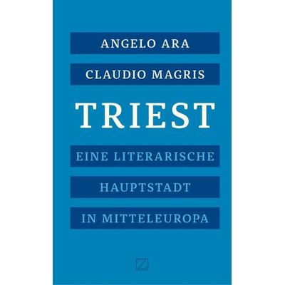 Triest, Gebundene Ausgabe von Angelo Ara,Claudio Magris, Zsolnay, Paul, 978-3-552-05947-4