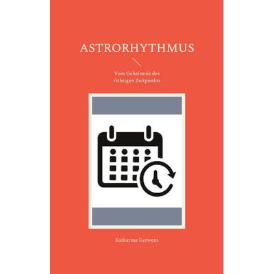 Astrorhythmus, Taschenbuch von Katharina Gerwens, BoD – Books on Demand, 978-3-7693-5808-7