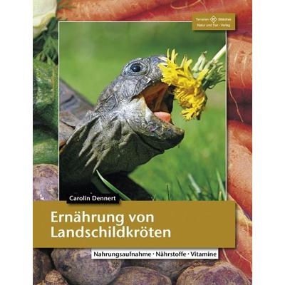 Ernährung von Landschildkröten, Taschenbuch von Carolin Dennert, Natur Und Tier, 978-3-86659-483-8
