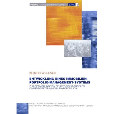 Entwicklung eines Immobilien-Portfolio-Management-Systems, Taschenbuch von Kristin Wellner, BoD – Books on Demand, 978-3-8330-0112-3
