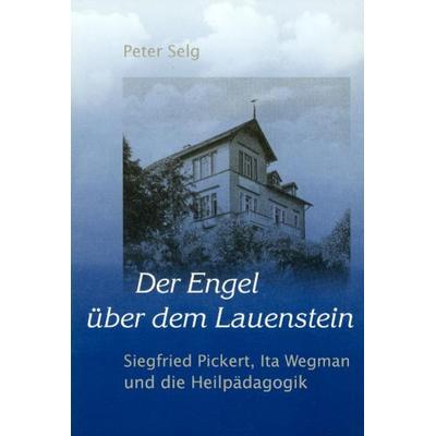 Der Engel über dem Lauenstein, Taschenbuch von Peter Selg, Verlag am Goetheanum, 978-3-7235-1209-8