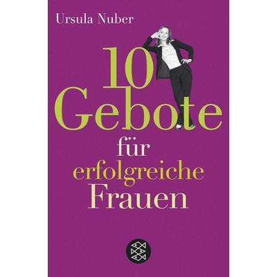 10 Gebote für erfolgreiche Frauen, Taschenbuch von Ursula Nuber, Fischer Taschenbuch Verlag