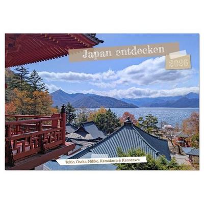Japan entdecken Tokio, Osaka & mehr (Tischkalender 2026 DIN A5 quer), CALVENDO Monatskalender