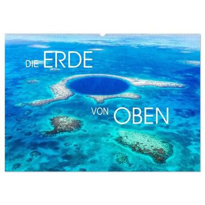 Die Erde von Oben - Earth from above (Wandkalender 2027 DIN A2 quer), CALVENDO Monatskalender