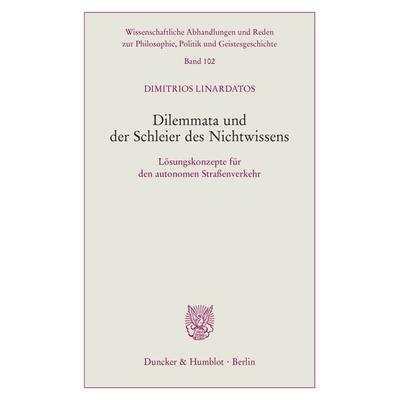 Dilemmata und der Schleier des Nichtwissens., Taschenbuch von Dimitrios Linardatos, Duncker & Humblot, 978-3-428-18222-0