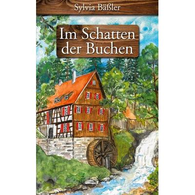 Im Schatten der Buchen, Taschenbuch von Sylvia Bässler, BoD – Books on Demand, 978-3-7526-8929-7