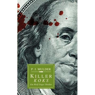 Killer Koks, Taschenbuch von P. J. Mulder, BoD – Books on Demand, 978-3-695-19087-4