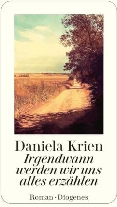 Daniela Krien - Irgendwann werden wir uns alles erzählen (detebe) - Preis vom 07.10.2026 11:45:10 h