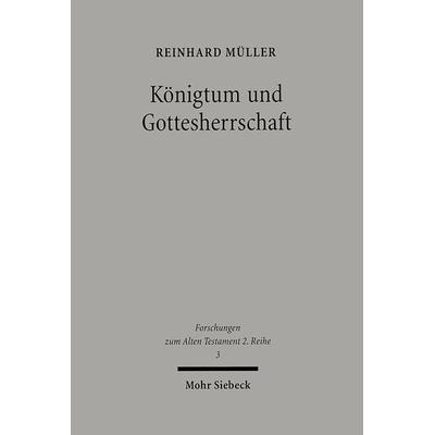 Königtum und Gottesherrschaft, Taschenbuch von Reinhard Müller, Mohr Siebeck, 978-3-16-148319-6