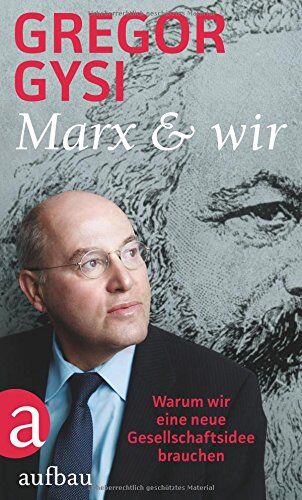 Gregor Gysi - Marx und wir: Warum wir eine neue Gesellschaftsidee brauchen - Preis vom 04.10.2026 03:51:26 h