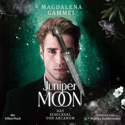 Juniper Moon 2: Das Schicksal von Arcanum - Magdalena Gammel, Audio, 9783844936100
