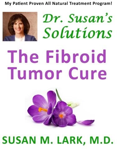 Lark M.D., Susan M. - Dr. Susan's Solutions: The Fibroid Tumor Cure - Preis vom 09.10.2026 07:28:09 h