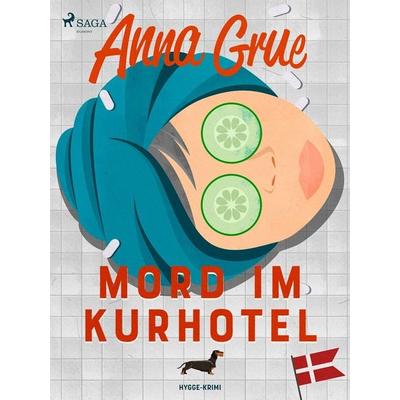 Mord im Kurhotel, Taschenbuch von Anna Grue, Saga Egmont Bücher, 978-3-9875000-1-5