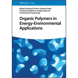 Organic Polymers in Energy-Environmental Applications, Fachbücher von Ravindra Pratap Singh, Pardeep Singh, Sanchayita Rajkhowa, Ramesh Oraon, Sangita Agarwal