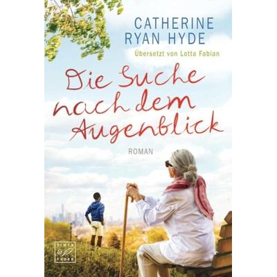 Die Suche nach dem Augenblick, Taschenbuch von Catherine Ryan Hyde, Tinte & Feder