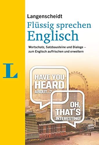 Langenscheidt Englisch flüssig sprechen: Wortschatz, Satzbausteine und Dialoge - zum Englisch auffrischen und erweitern (Langenscheidt Flüssig sprechen) - Preis vom 19.10.2026 19:33:35 h