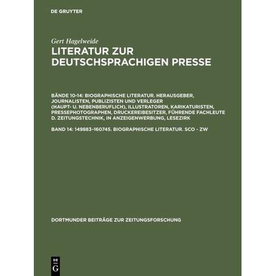 149883–160745. Biographische Literatur. Sco - Zw, Gebundene Ausgabe von Gert Hagelweide, De Gruyter, 978-3-598-23483-5