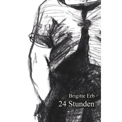 24 Stunden, Taschenbuch von Brigitte Erb, Epubli, 978-3-8442-3398-8