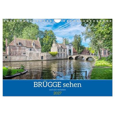 Brügge sehen - und sich verlieben (Wandkalender 2027 DIN A4 quer), CALVENDO Monatskalender