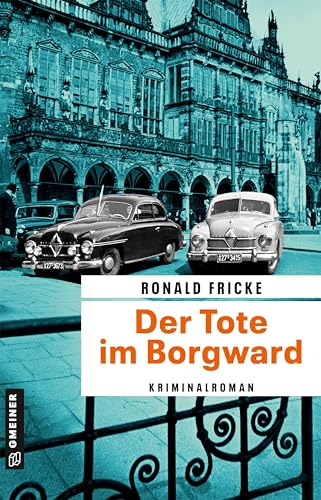Ronald Fricke - Der Tote im Borgward: Kriminalroman (Bremen in den 60ern - Umbruch, Konfrontation, Spannung) - Preis vom 05.10.2026 03:47:11 h
