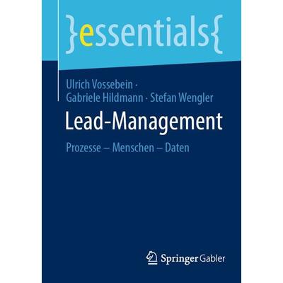 Lead-Management, Taschenbuch von Ulrich Vossebein,Gabriele Hildmann,Stefan Wengler, Springer Fachmedien Wiesbaden GmbH, 978-3-658-44534-8