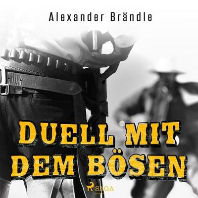 Duell mit dem Bösen (Ungekürzt) - Alexander Brändle, Audio, 9788711730928