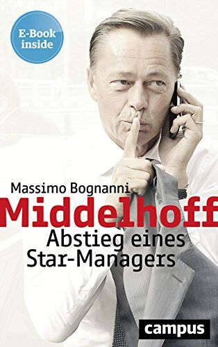Massimo Bognanni - Middelhoff: Abstieg eines Star-Managers, plus E-Book inside (ePub, mobi oder pdf) - Preis vom 09.10.2026 07:28:09 h