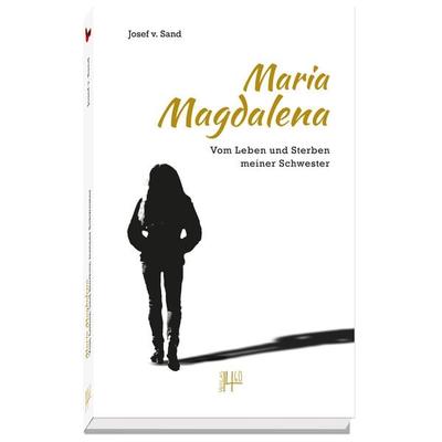Maria Magdalena, Gebundene Ausgabe von Josef v. Sand, Verlag 1460