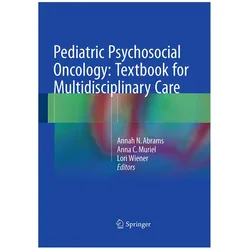 Pediatric Psychosocial Oncology: Textbook for Multidisciplinary Care, Fachbücher von Annah N. Abrams, Lori Wiener, Anna C. Muriel, Anna, Lori, Wiener, C Muriel