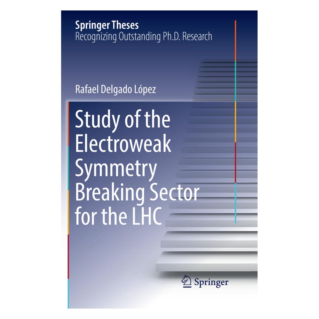 Springer Study of the Electroweak Symmetry Breaking Sector for the LHC (Englisch, Softcover, Rafael Delgado López) (56005343)