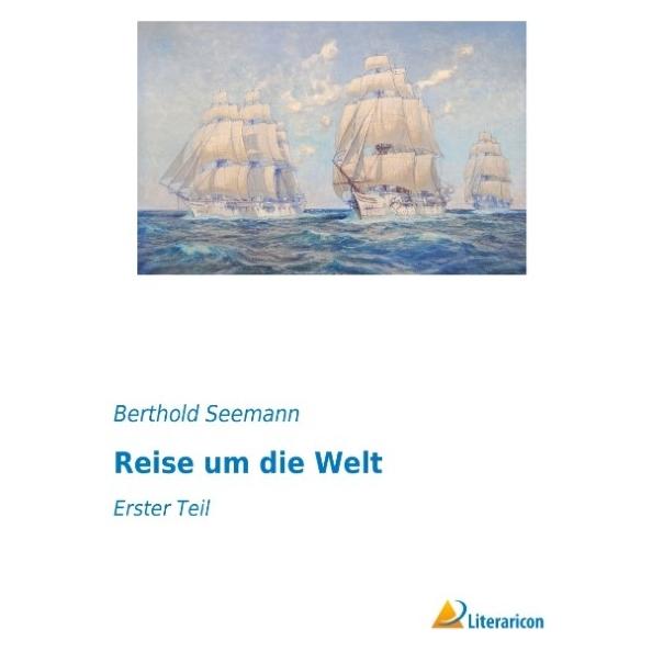 Literaricon Reise um die Welt (Deutsch, Softcover, Berthold Seemann) (55592957)