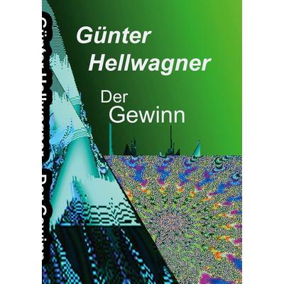 Der Gewinn, Taschenbuch von Günter Hellwagner, BoD – Books on Demand, 978-3-8192-6668-3