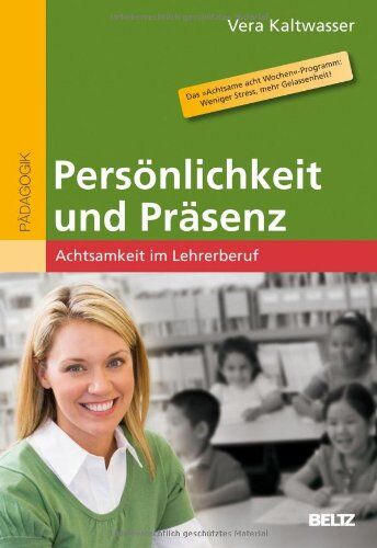 Vera Kaltwasser - Persönlichkeit und Präsenz: Achtsamkeit im Lehrerberuf - Preis vom 30.09.2026 09:01:18 h