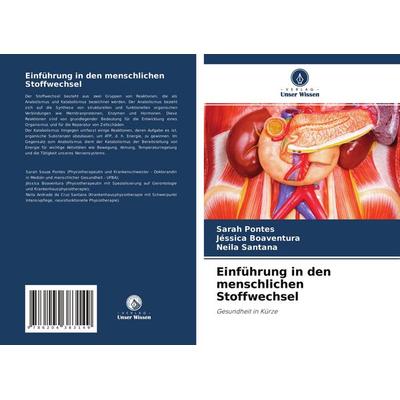 Einführung in den menschlichen Stoffwechsel, Taschenbuch von Sarah Pontes,Jéssica Boaventura,Neila Santana, Verlag Unser Wissen, 978-620-4-38314-9