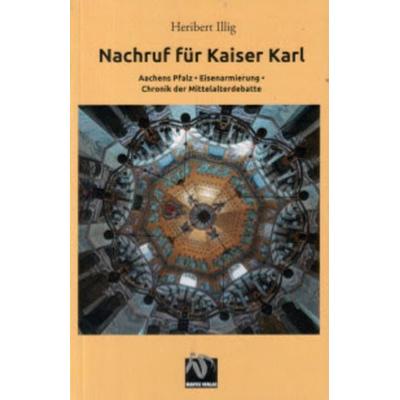 Nachruf für Kaiser Karl, Taschenbuch von Heribert Illig, Mantis Verlag, 978-3-928852-61-6