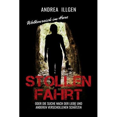 Stollenfahrt, Taschenbuch von Andrea Illgen, Elektronik-Praktiker, 978-3-96901-056-3