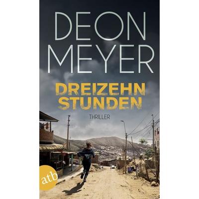 Dreizehn Stunden / Bennie Griessel Band 2, Taschenbuch von Deon Meyer, Aufbau TB