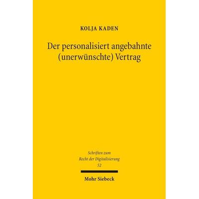 Der personalisiert angebahnte (unerwünschte) Vertrag, Gebundene Ausgabe von Kolja Kaden, Mohr Siebeck, 978-3-16-200918-0