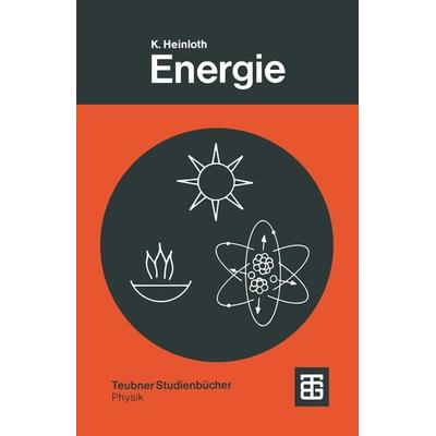 Energie, Taschenbuch von Klaus Heinloth, Vieweg & Teubner, 978-3-519-03057-7