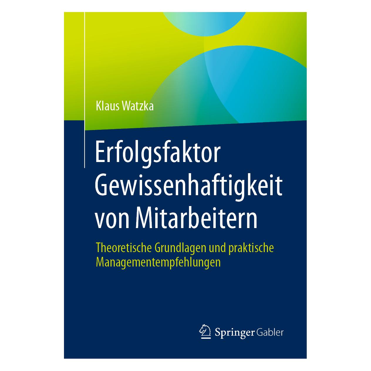 Springer Erfolgsfaktor Gewissenhaftigkeit von Mitarbeitern (Deutsch, Softcover, Klaus Watzka) (35152363)