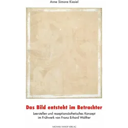 Kiesiel:Das Bild entsteht im Betrachter, Fachbücher von Anne Simone Kiesiel
