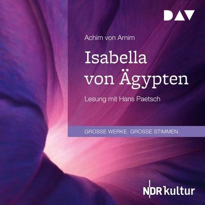 Isabella von Ägypten - Achim Arnim, Audio, 9783742429612